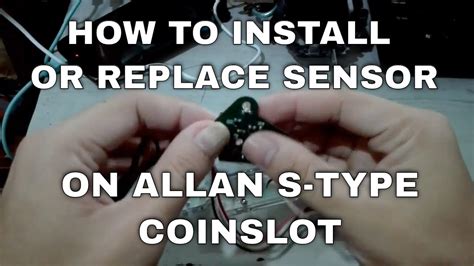 How to Install or Replace Sensor on Allan S Type Coinslot Coin .
